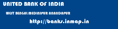 UNITED BANK OF INDIA  WEST BENGAL MEDINIPUR ANANDAPUR   banks information 
